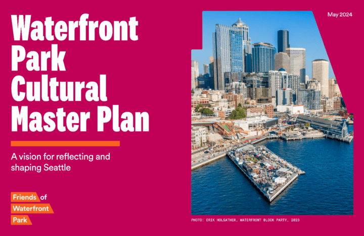 Front cover of the Cultural Masterplan, featuring the language: "Waterfront Park Cultural Masterplan: A Vision for Reflecting and Reshaping Seattle"